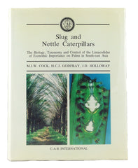 Slug and Nettle Caterpillar: The Biology, Taxonomy and Control of the Limacodidae of Economic Importance on Palms in South-East Asia