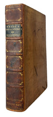 The Natural History and Antiquities of Selborne, in the county of Southampton, to which are added, The Naturalist's Calendar; observations on various parts of nature; and poems