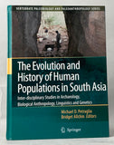 Evolution and History of Human Populations in South Asia: Inter-Disciplinary Studies in Archaeology, Biological Anthropology, Linguistics and Genetics