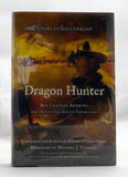 Dragon Hunter: Roy Chapman Andrews and the Central Asiatic Expeditions