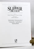 The Slipper Orchids: Selenipedium, Phragmipedium, Criosanthes, Cypripedium, Paphiopedilum (the Collector’s edition limited to 100 copies signed by the author and artist)