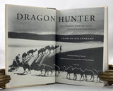 Dragon Hunter: Roy Chapman Andrews and the Central Asiatic Expeditions