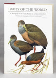 Rails of the World: A Monograph of the Family Rallidae with a chapter on Fossil Species by Storrs L. Olson