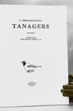 Tanagers, in two volumes: Vol. 1: Tersinidae, Thraupidae Genus 1-16 + Vol. 2: Thraupidae Genus 17-57.