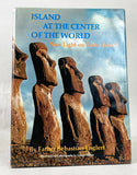 Island at the Center of the World: New Light on Easter Island