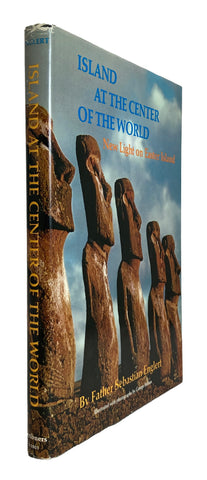 Island at the Center of the World: New Light on Easter Island