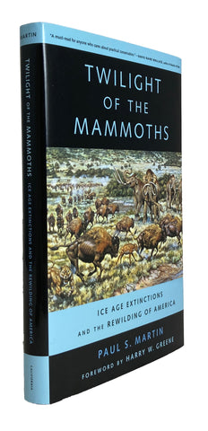 Twilight of the Mammoths: Ice Age Extinctions and the Rewilding of America