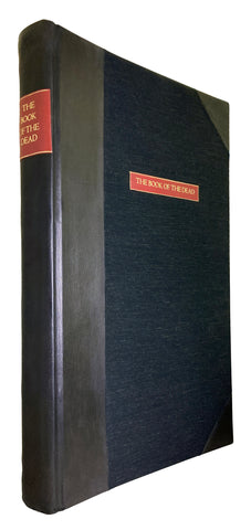 The Book of the Dead: Facsimiles of the Papyri of Hunefer, Anhai, Kerasher and Netchemet