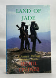 Land of Jade: A Journey Through Insurgent Burma