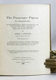 The Passenger Pigeon in Pennsylvania: Its Remarkable History, Habits, and Extinction, with interesting side lights on the folk and forest lore of the Alleghenian region of the old Keystone State
