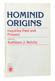 Hominid Origins: Inquiries Past and Present