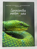 Serpientes Venenosas del Ecuador: Sistematica, taxonomía, historia natural, conservacion, envenenamiento y aspectos antropologicos