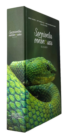 Serpientes Venenosas del Ecuador: Sistematica, taxonomía, historia natural, conservacion, envenenamiento y aspectos antropologicos