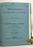 Abbildung und Beschreibung blühender Cacteen. Figures des Cactées en fleur peintes et lithographiées d'après nature (two volumes complete bound in one volume)