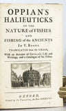 Oppian's Halieuticks of the Nature of Fishes and Fishing of the Ancients in V. Books.  Translated from the Greek, with an Account of Oppian's Life and Writings, and a Catalogue of his Fishes