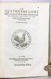 L'Histoire de la Nature des Oyseaux, avec Leuers Descriptions, & Naifs Portraicts Retirez du Naturel, 7 Parts complete, bound in one volume