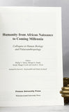 Humanity from African Naissance to Coming Millennia: Colloquia in Human Biology and Paleoanthropology