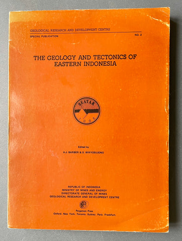 The Geology and Tectonics of Eastern Indonesia: Proceedings of the CCOP-IOC SEATAR Working Group Meeting Bandung, Indonesia, 9-14 July 1979