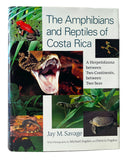 The Amphibians and Reptiles of Costa Rica: A Herpetofauna between Two Continents, between Two Seas