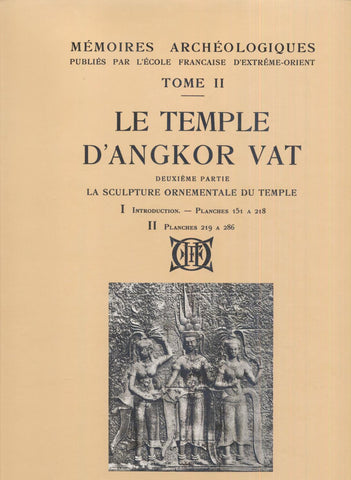 Le Temple D'Angkor Vat, in 3 volumes - Volume I: L'Architecture; Volume II: La Sculpture; Volume III: La Galerie des Bas-Reliefs (Memoires Archeologiques: Publies Par L'ecole francaise D'Extreme-Orient)