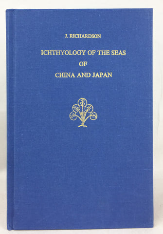 Report on the Ichthyology of the seas of China and Japan -- with a new index to names in Richardson's Report on the ichthyology of the seas of China and Japan by Peter Whitehead